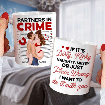 Sexy Partners In Crime, Dirty Kinky Naughty - Personalized Coffee Mug - Funny Gift For Couple