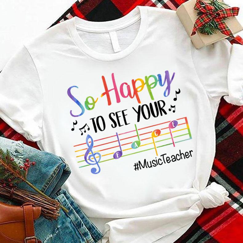PresentsPrints, So happy to see your  - Music Teacher T-Shirt