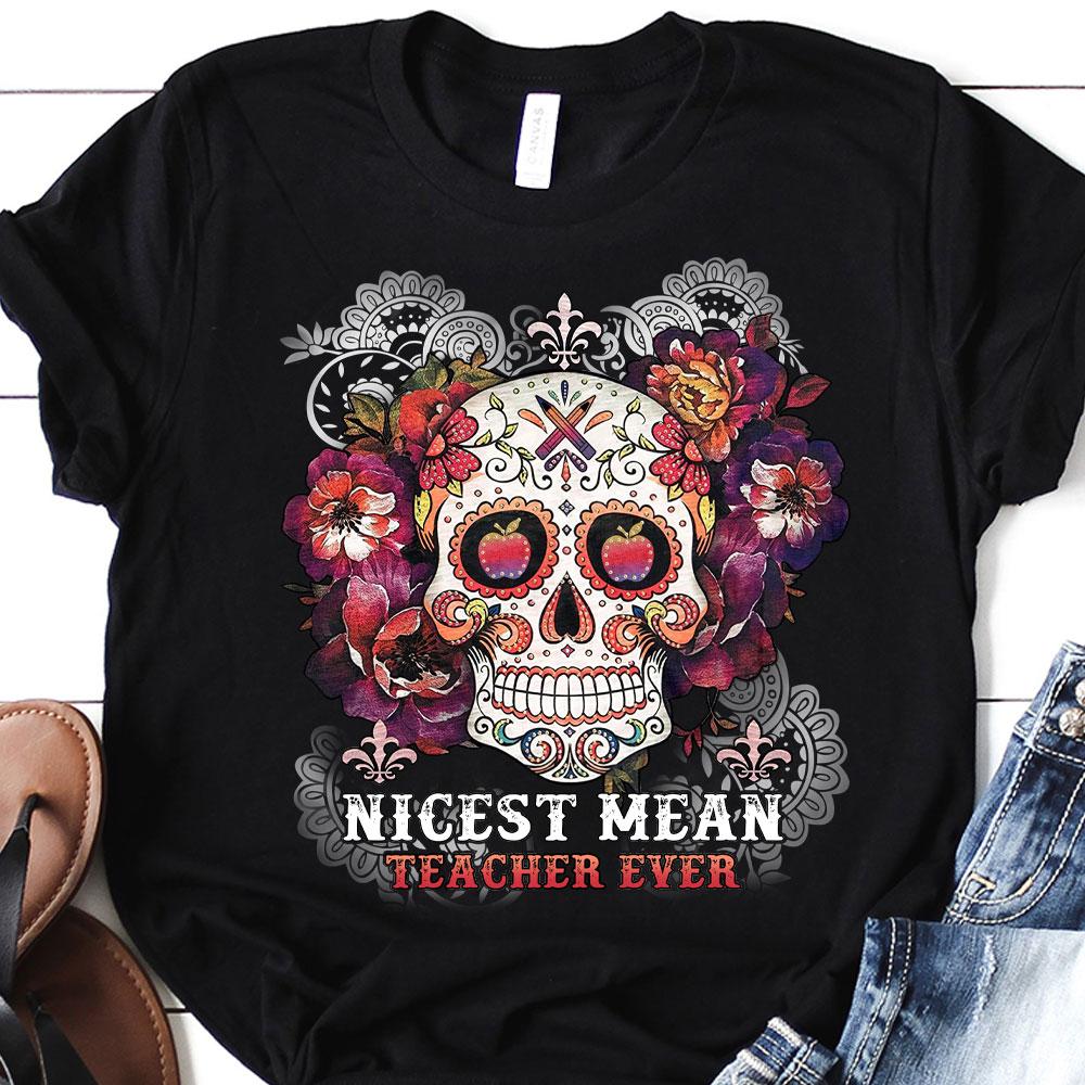 PresentsPrints, Nicest Mean Teacher Ever T-Shirt