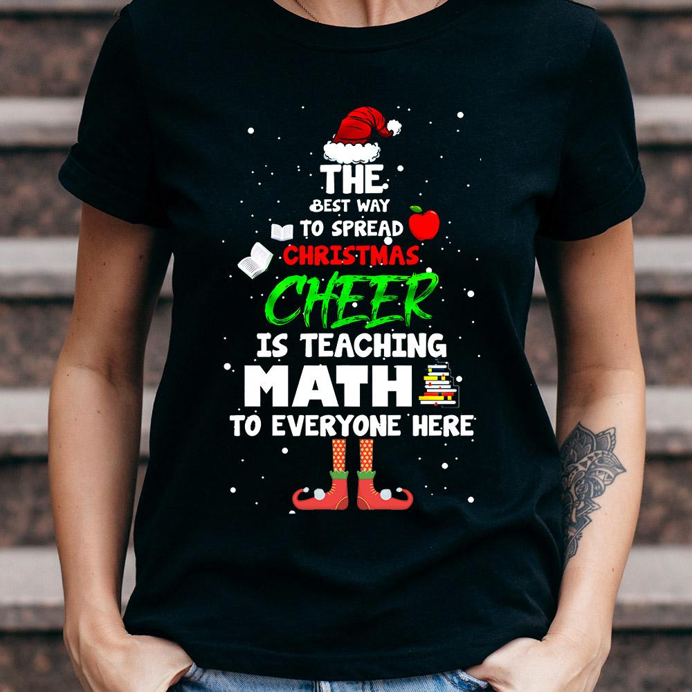 PresentsPrints, The Best Way To Spread Christmas Cheer is teacheing Math to everyone here - Teacher T Shirt