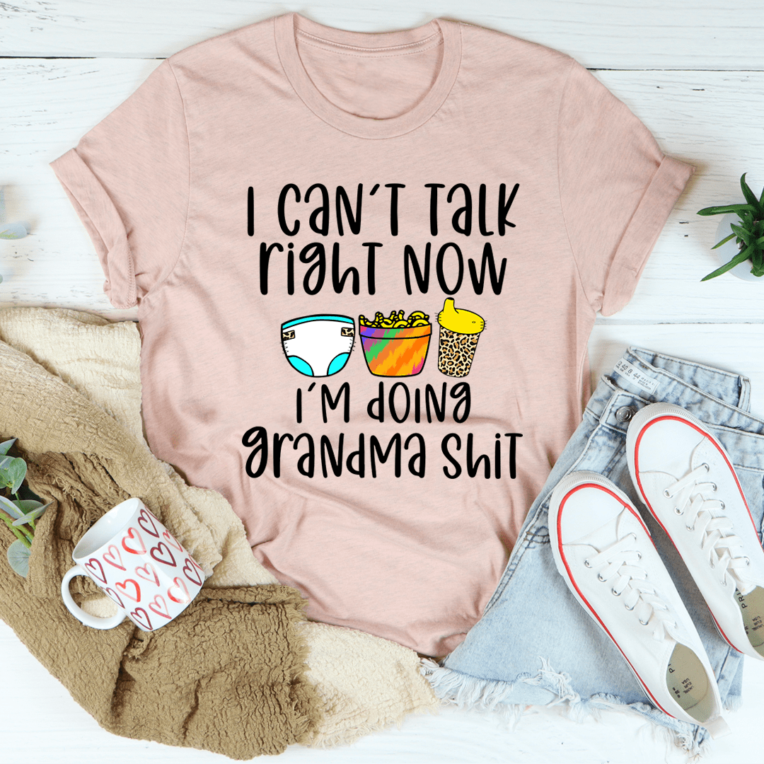 PresentsPrints, I Can't Talk Right Now I'm Doing Grandma Stuff Happy Mother's Day, Mom T-shirt