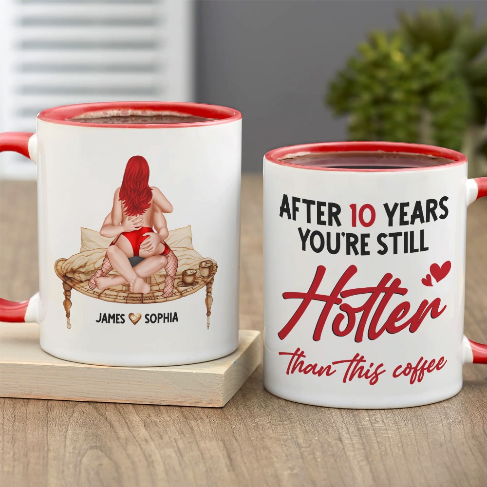 Couple, After 10 Years You're Still Hotter Than This Coffee, Personalized Mug, Couple Gifts