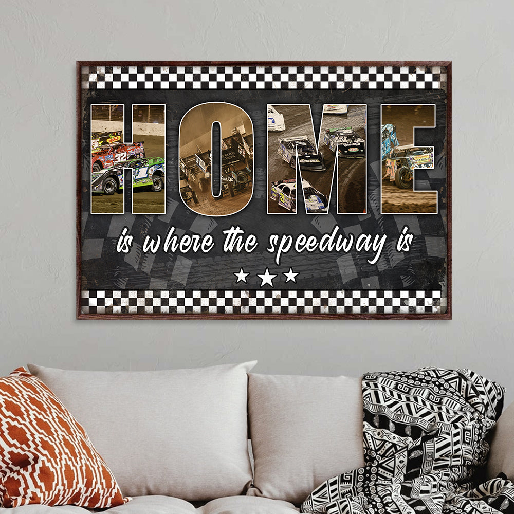 Dirt Track Racing - Custom Racing Photo Poster -  Home Is Where The Speedway Is
