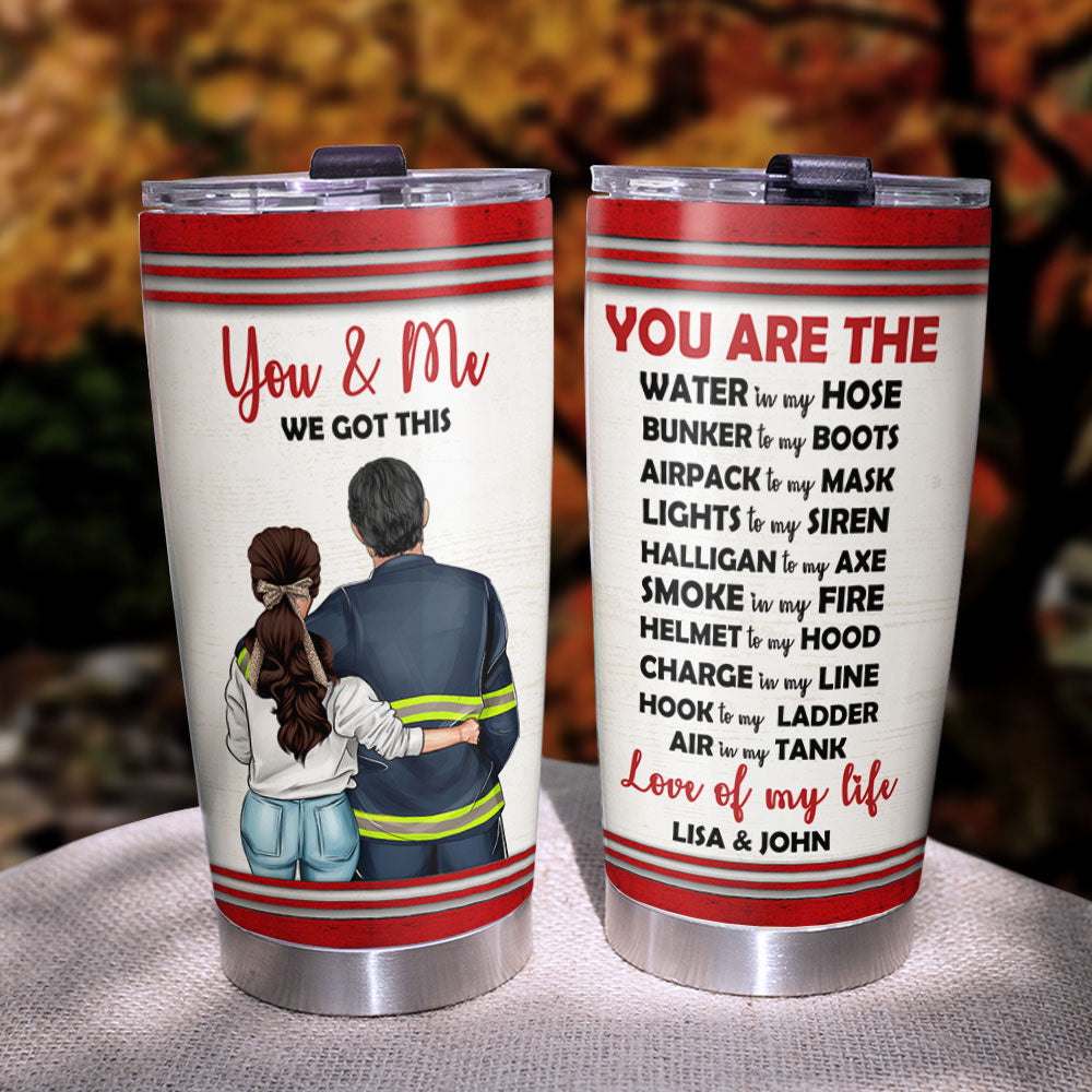 Personalized Firefighter Couple Tumbler Cup - You and Me, We Got This - Valentine's Gift