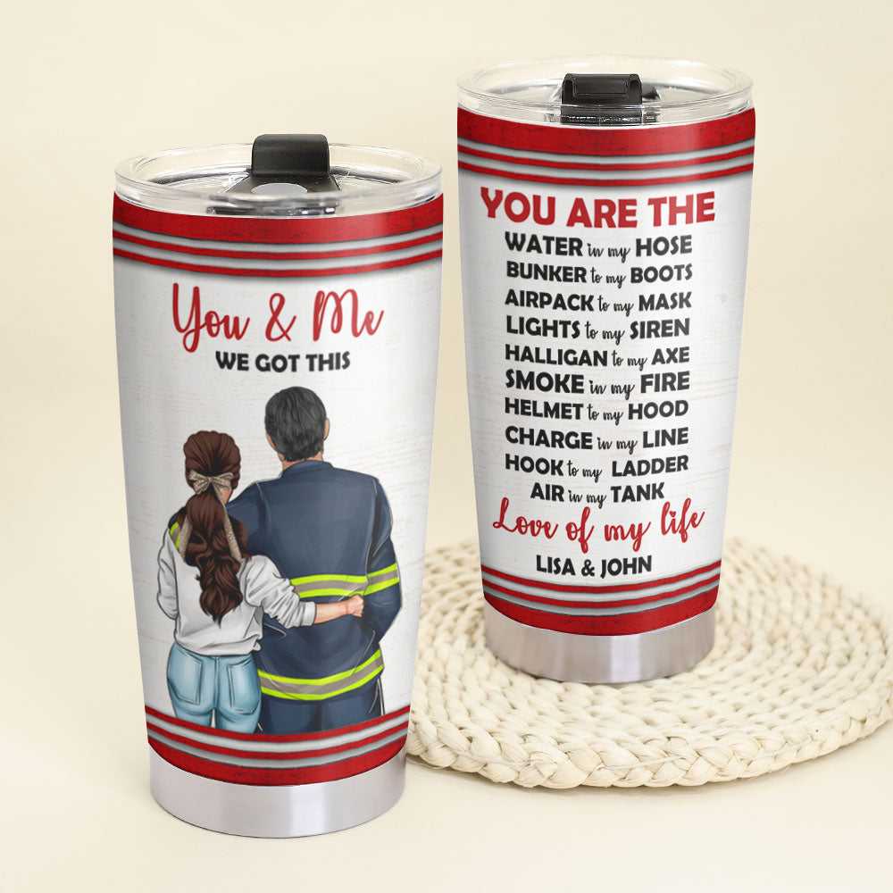 Personalized Firefighter Couple Tumbler Cup - You and Me, We Got This - Valentine's Gift