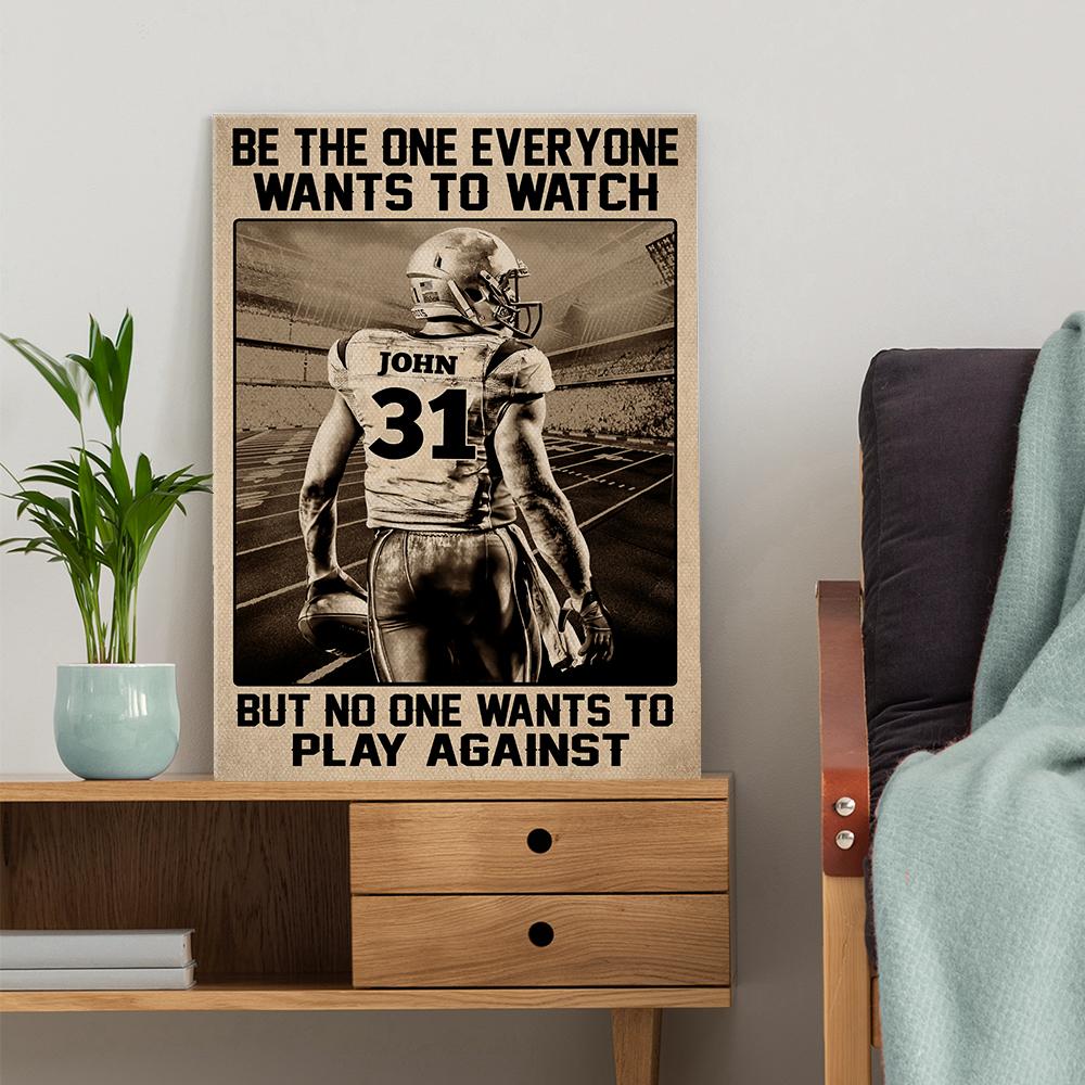 Personalized American Football Player Canvas Prints - Be The One Everyone Wants To Watch