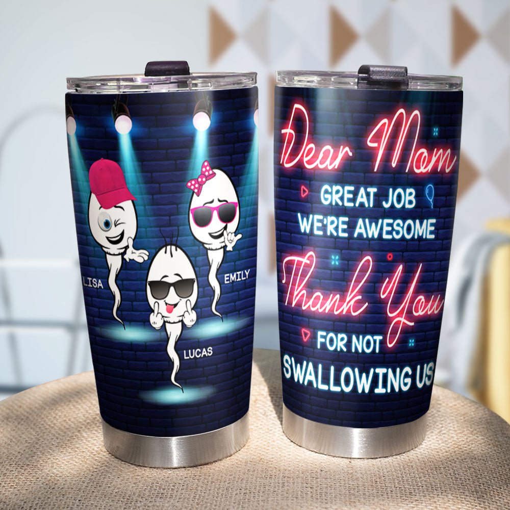 Dear Mom Great Job We're Awesome - Personalized Mother's Day Tumbler - Gift For Mom