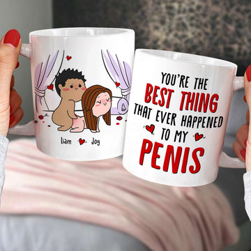 Best Thing To My Penis Personalized Mug Gift For Sexual Couples