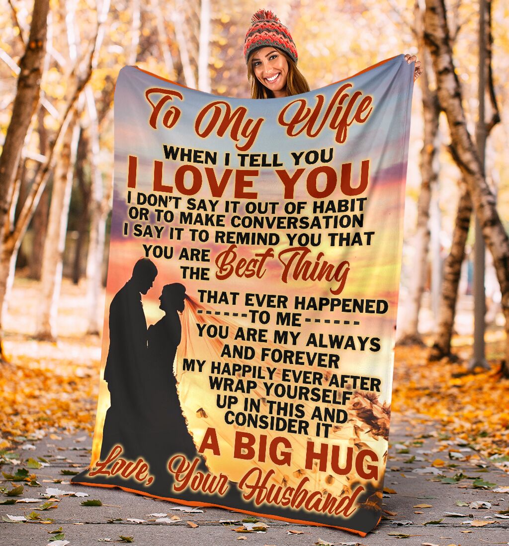To My Wife I Love You A Big Hug Gift From Husband Fleece Blanket - Quilt Blanket