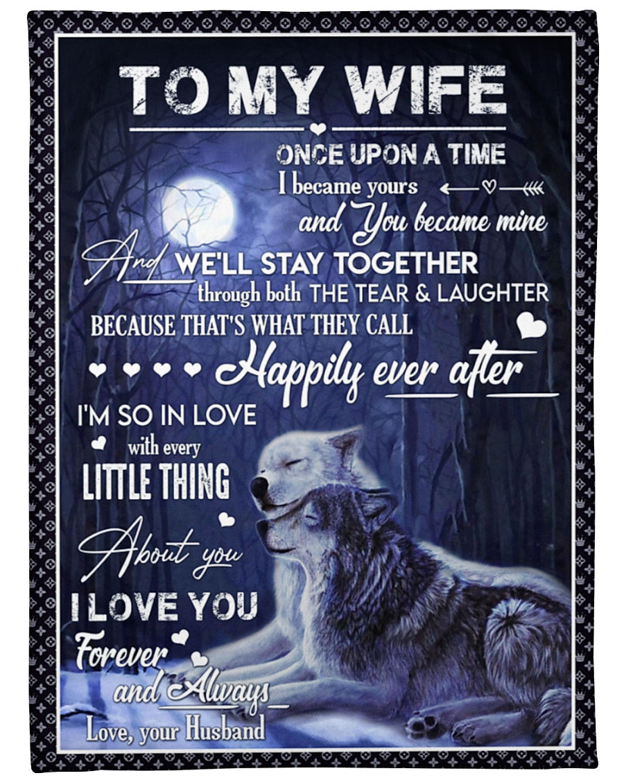 To My Wife Fleece Blanket Once Upon A Time I Became Yours Gift For Wife From Husband Couple Birthday Gift Valentine's Day Gift Bedding Couch Sofa Soft and Comfy Cozy