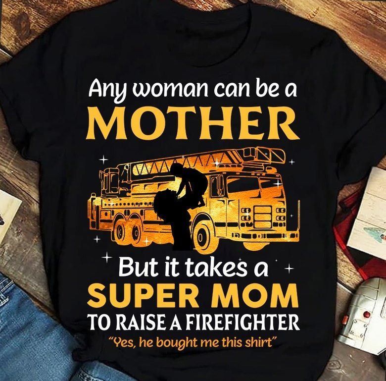PresentsPrints, Supermom raises a firefighter any women can be a mother Tshirt Hoodie Sweater 