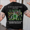 PresentsPrints, Firefighter St Patrick&#39;s Day and Irish All Men Are Created Equal And Then A Few Become Brothers Braithre Thar Gach Ni Firefighter T-Shirt