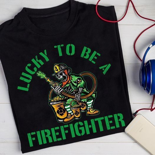 PresentsPrints, Firefighter lucky to be a firefighter Firefighter T-Shirt