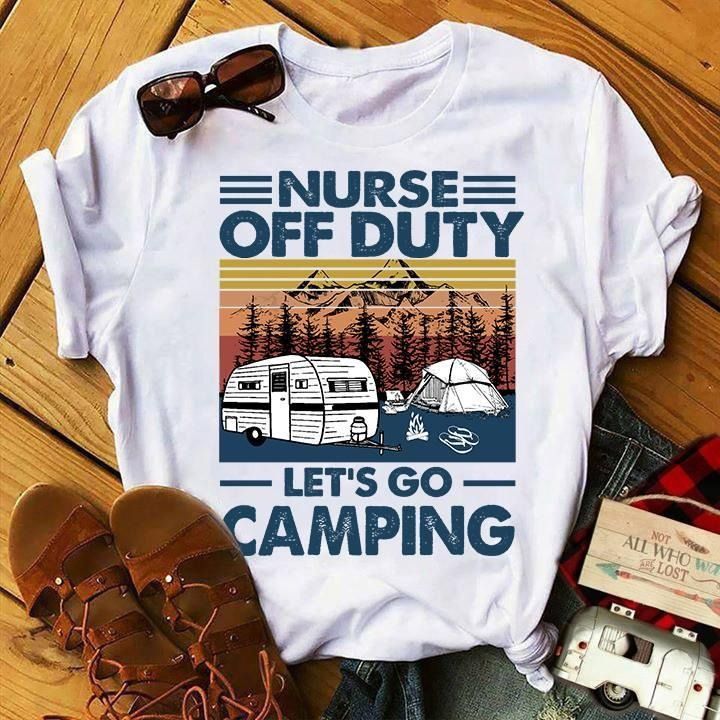 PresentsPrints, Nurse and camping nurse off duty let's go camping, Nurse T-Shirt