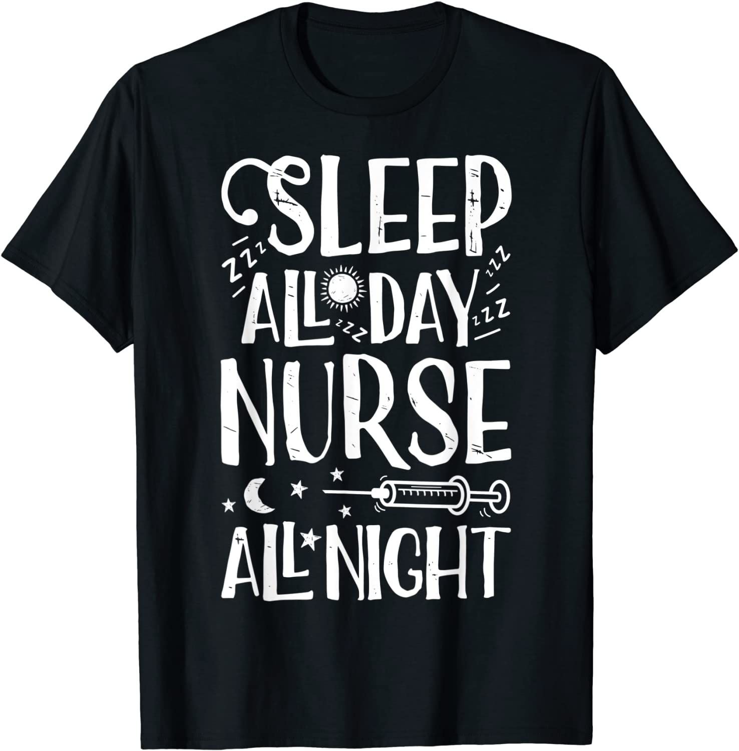 PresentsPrints, Nurse Sleep All Day Nurse All Night Women Nursing Nurses, Nurse T-Shirt
