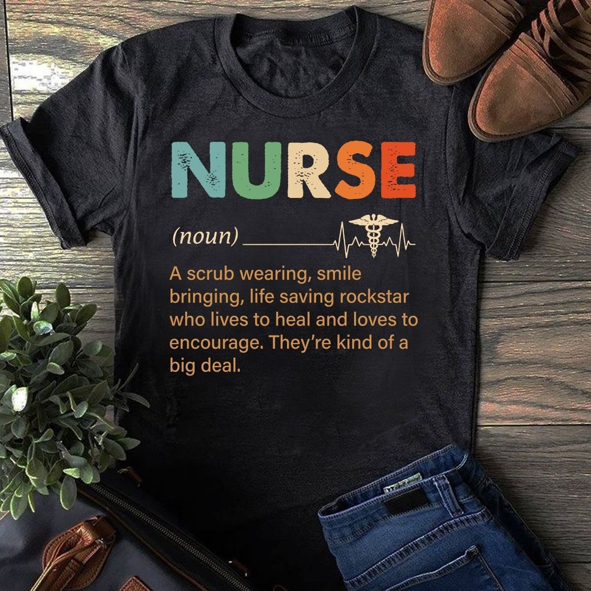 PresentsPrints, Nurse is a scrub wearing smile bringing life saving rockstar who lives to heal and loves to encourage, Nurse T-Shirt