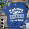PresentsPrints, Nurse&#39;s day kansas nurses never fold, Nurse T-Shirt
