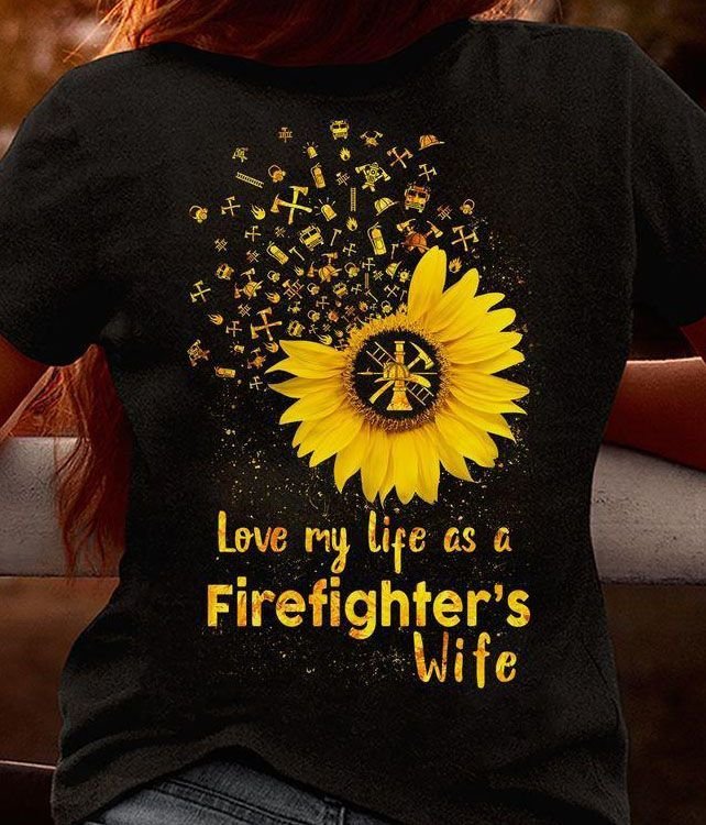 PresentsPrints, Sunflower Love My Life As A Firefighters Wife  Firefighter T-Shirt