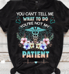 PresentsPrints, Nurse Flower you can&#39;t tell me what to do you&#39;re not my patient, Nurse T-Shirt
