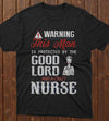 PresentsPrints, Nurse&#39;s day warning this mom is protected by the good lord and a crazy nurse, Nurse T-Shirt