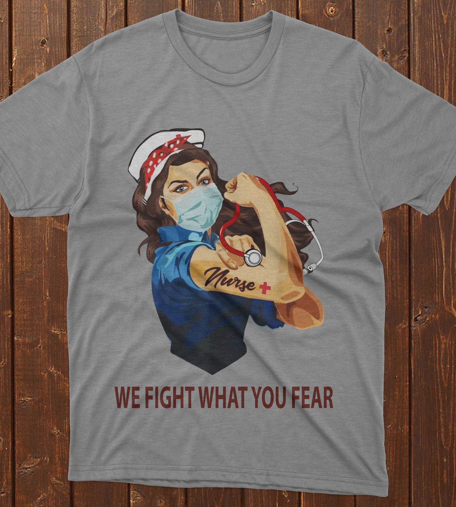 PresentsPrints, Nurse's day we fight what you fear, Nurse T-Shirt