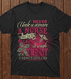 PresentsPrints, Nurse&#39;s day jesus never underestimate a nurse who does all things through who christ strengthens her, Nurse T-Shirt