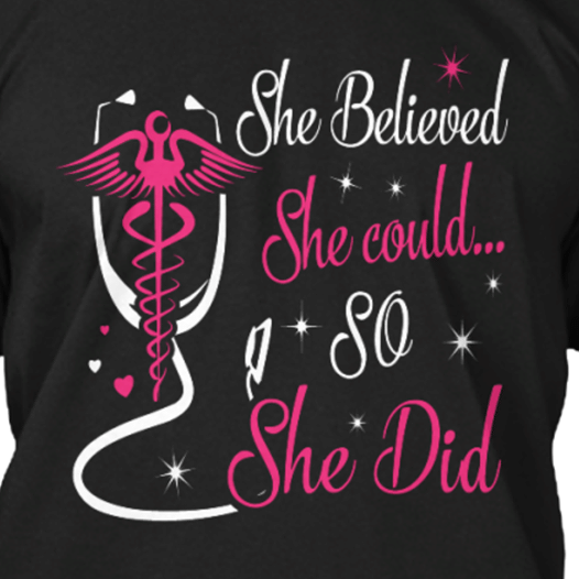 PresentsPrints, She believed she could so she did nurse, Nurse T-Shirt