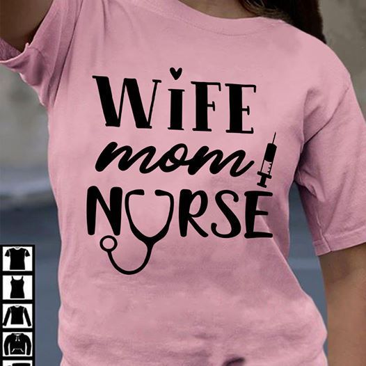 PresentsPrints, Wife mom nurse, Nurse T-Shirt