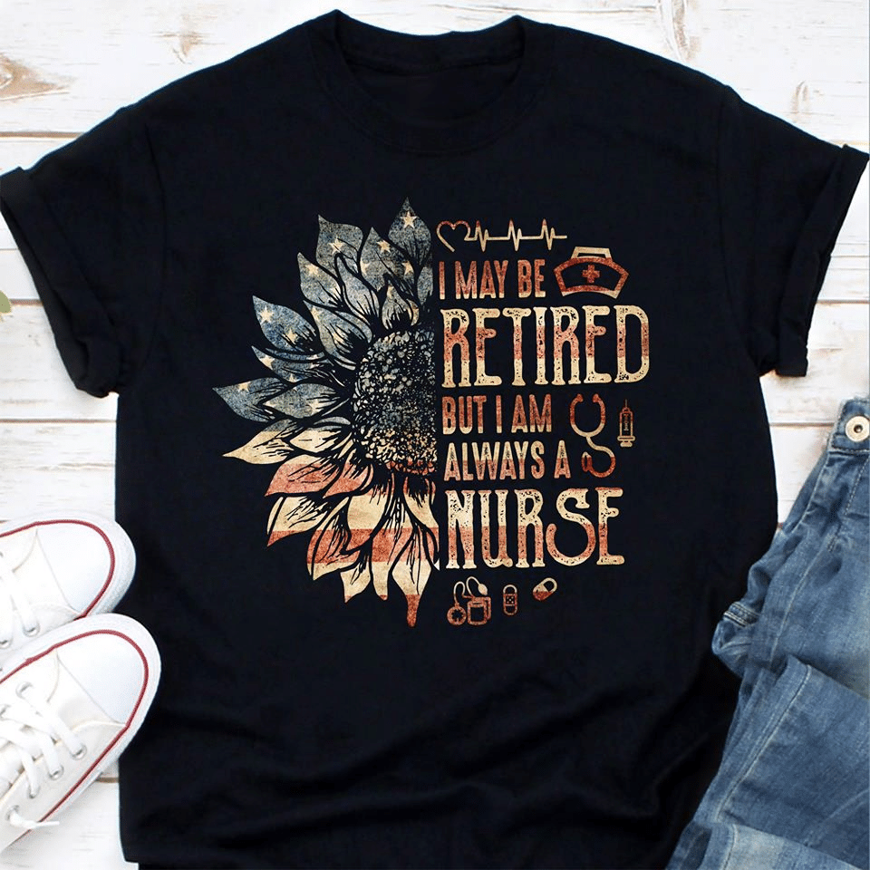 PresentsPrints, 4th Of July Independence Day American Flag i may be retired but i am always a nurse, Nurse T-Shirt