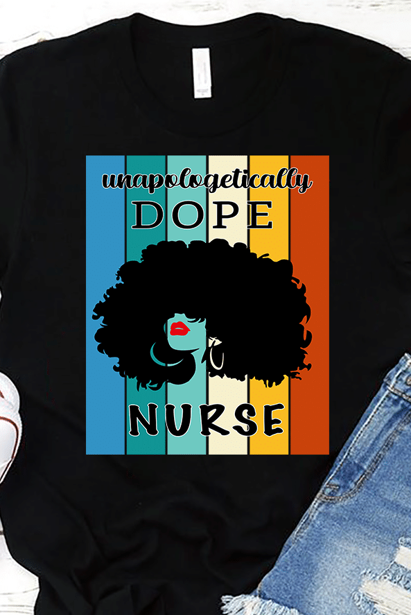 PresentsPrints, Nurse's day gift for black queen afro unapologetically dope nurse, Nurse T-Shirt