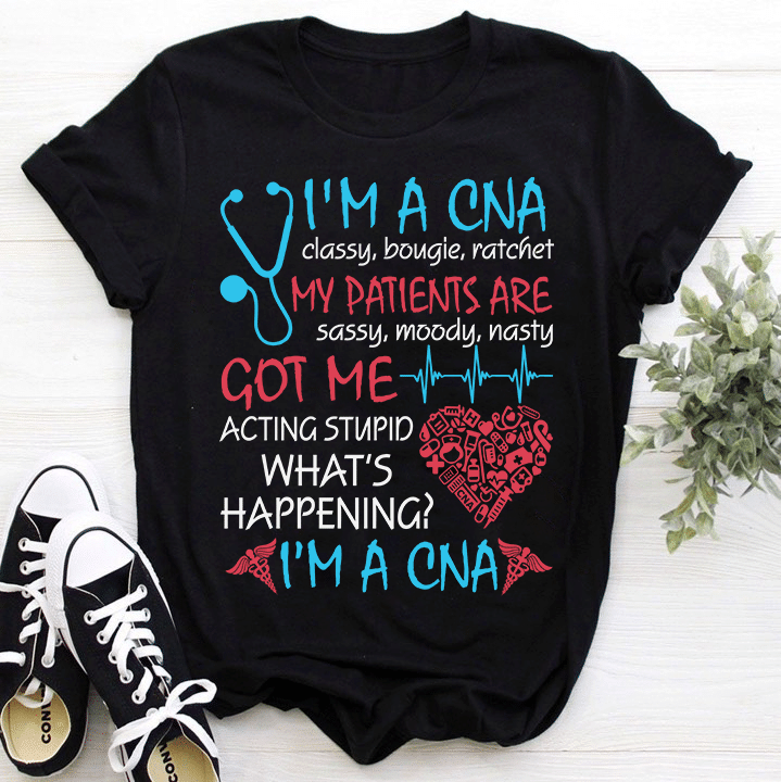 PresentsPrints, I'm a cna my patients are got me heart  nurse i'm a cna , Nurse T-Shirt