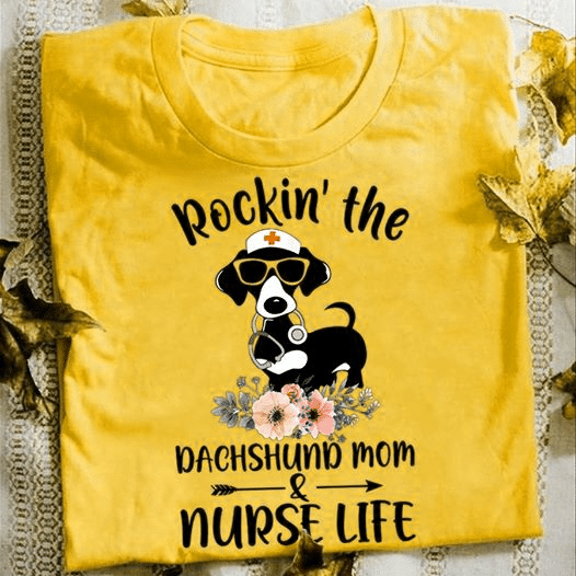PresentsPrints, Dachshund rockin' the dachshund mom nurse life , Nurse T-Shirt