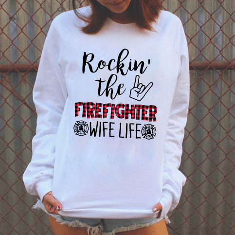 Firefighter rocking the firefighter wife life Firefighter T-Shirt