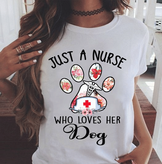PresentsPrints, Dog just a nurse who loves her Dog and flower, Nurse T-Shirt