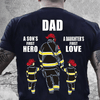 Dad a son&#39;s first hero a daughter&#39;s first love firefighter Firefighter T-Shirt