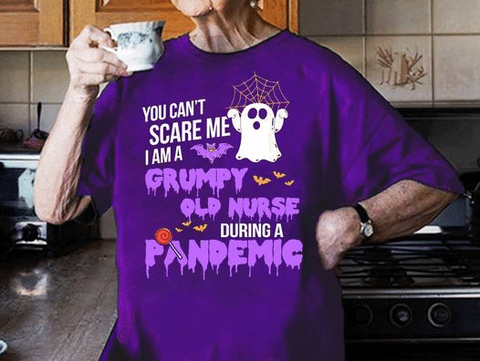PresentsPrints, Soul in Halloween you can't scare me I'm a grumpy old nurse during pandemic, Nurse T-Shirt