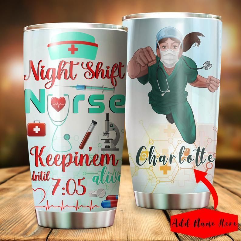PresentsPrints, Custom name Night Shift Nurse Keepinem Alive Until 705 Gift for lover Day Travel, Nurse Tumbler
