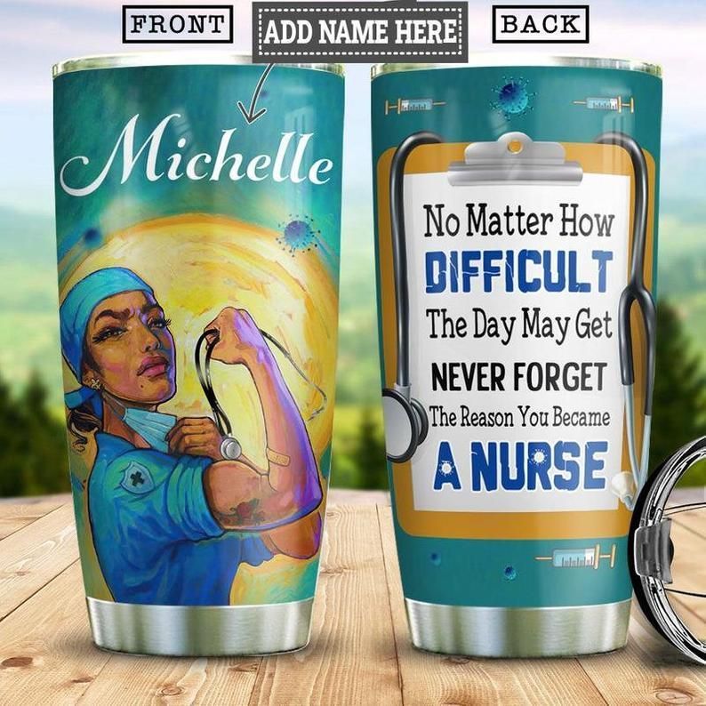PresentsPrints, Nurse no matter how difficult  Personalized 20 Gift for lover Day Travel, Nurse Tumbler