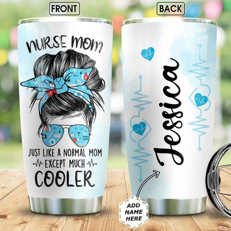PresentsPrints, Personalized Nurse Mom just like a normal mom except much  Gift for lover Day Travel, Nurse Tumbler