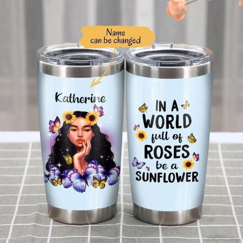 PresentsPrints, Personalized in a world full of roses be a sunflower girl butterfly tumbler size 20oz-30oz
