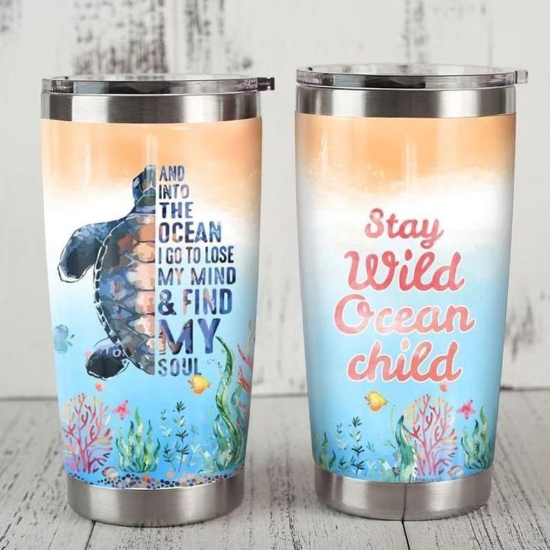 PresentsPrints, Stay wild ocean child and into the ocean i go to lose my min and find my soul turtle sea tumbler all over print size 20oz-30oz