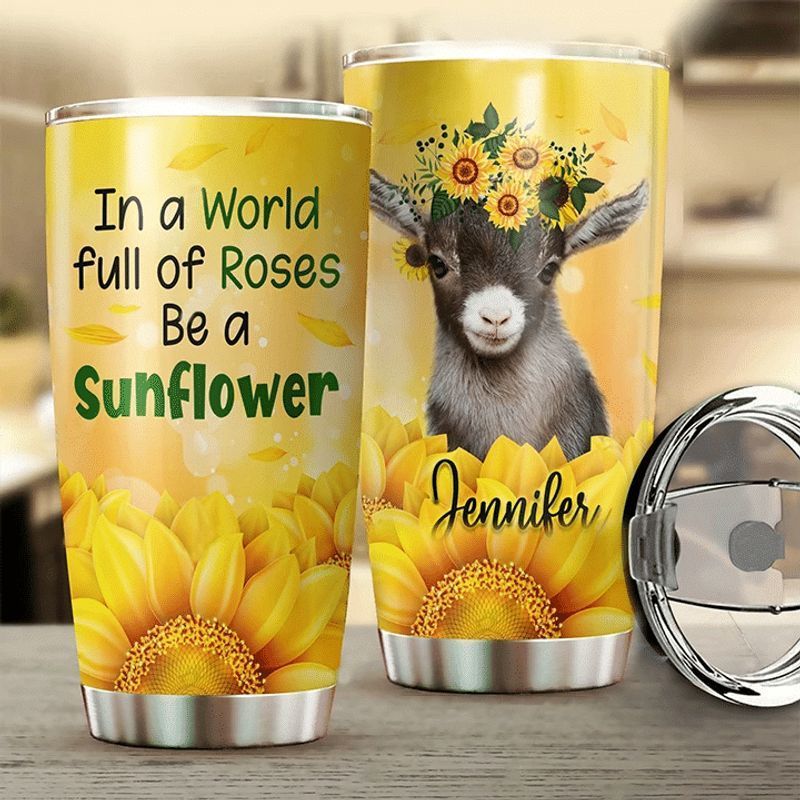 PresentsPrints, In a world full of roses be a sunflower goat tumbler size 20oz-30oz