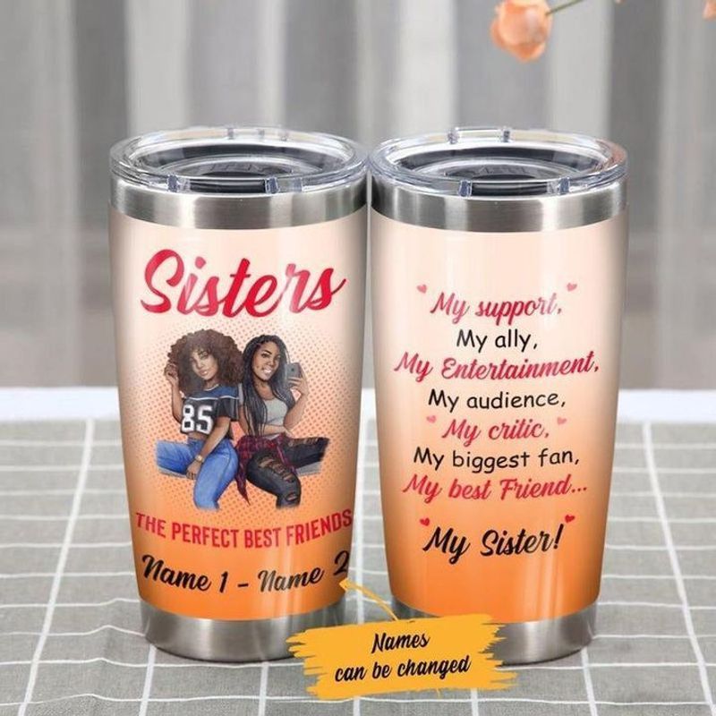 PresentsPrints, Personalized sisters the perfect best friends my support my ally entertainment audience critic biggest fan tumbler size 20oz-30oz