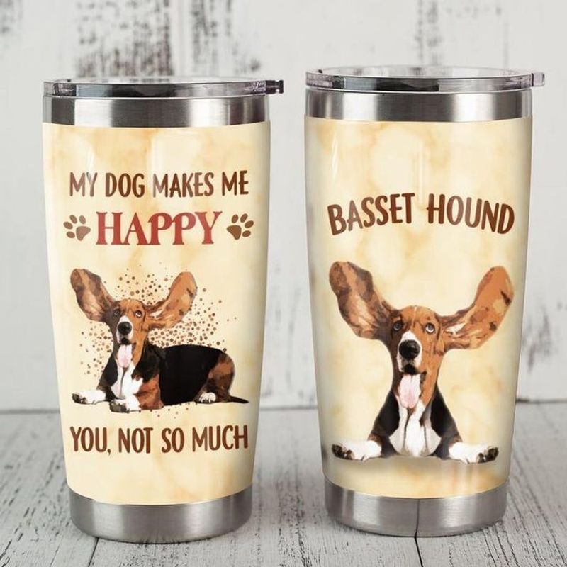 PresentsPrints, My dog makes me happy you not so much basset hound dog tumbler all over print size 20oz-30oz
