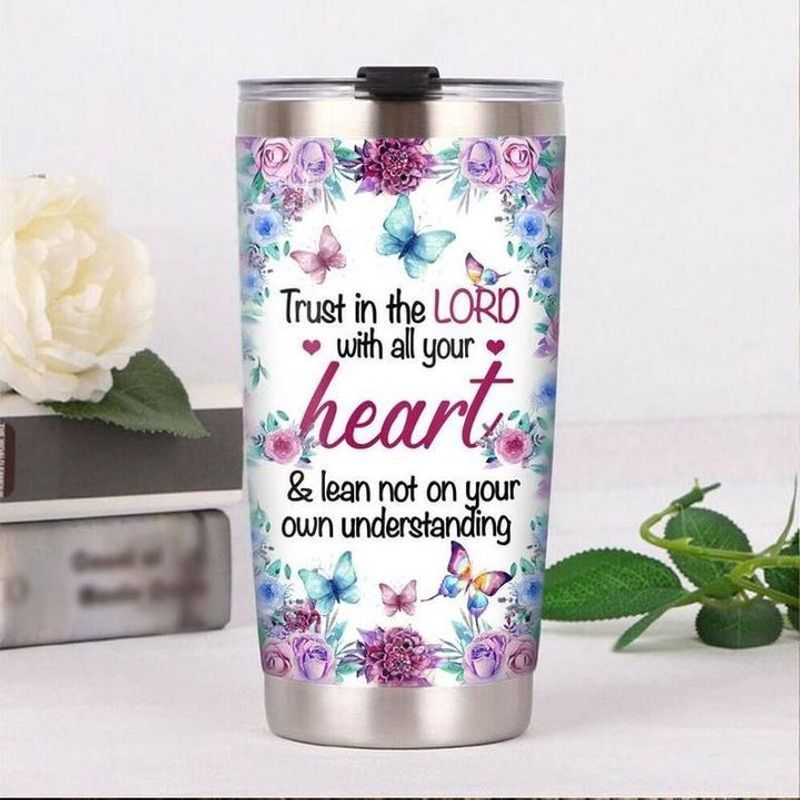 PresentsPrints, Trust in the lord with all your heart and lean not on your own understanding butterfly flower tumbler all over print size 20oz-30oz