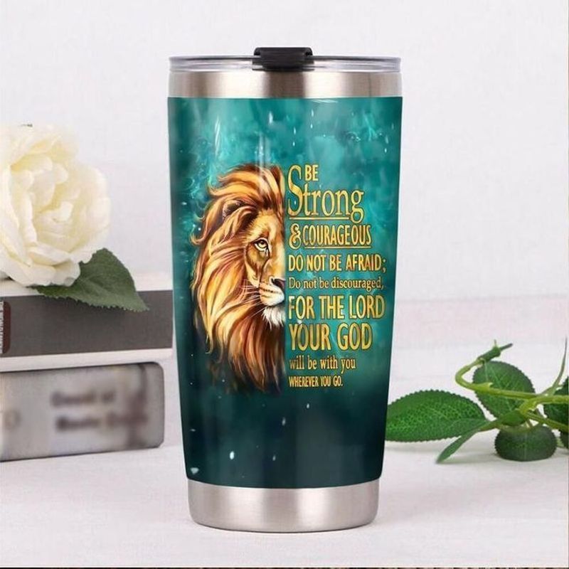 PresentsPrints, Be strong courageous do not be afraid for the lord your god lion tumbler all over print size 20oz-30oz