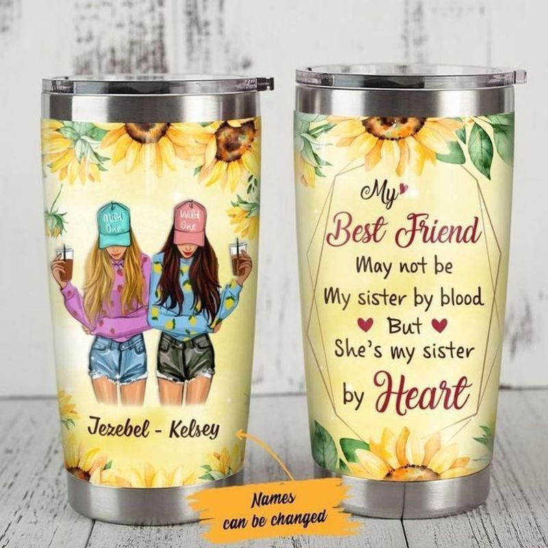 PresentsPrints, Personalized my best friend may not be my sister by blood but shes my sister by heart sunflower tumbler size 20oz-30oz
