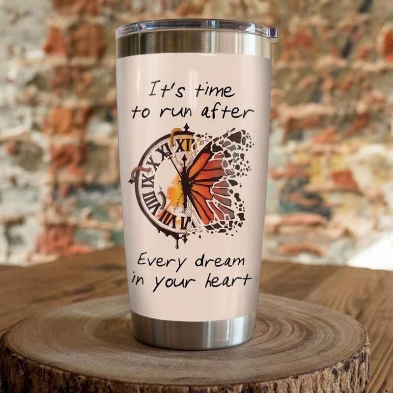 PresentsPrints, Its time to run after every dream in your heart clock butterfly tumbler all over print size 20oz-30oz
