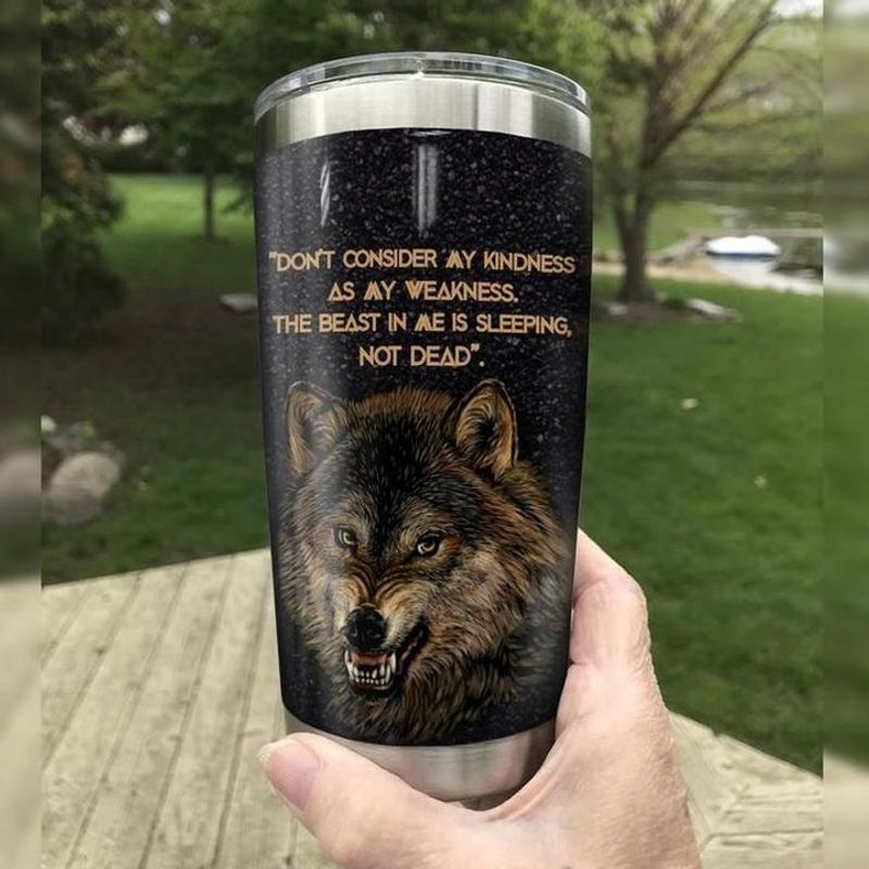 PresentsPrints, Dont consider my kindness as my weakness the beast in me is sleeping not dead wolf tumbler all over print size 20oz-30oz