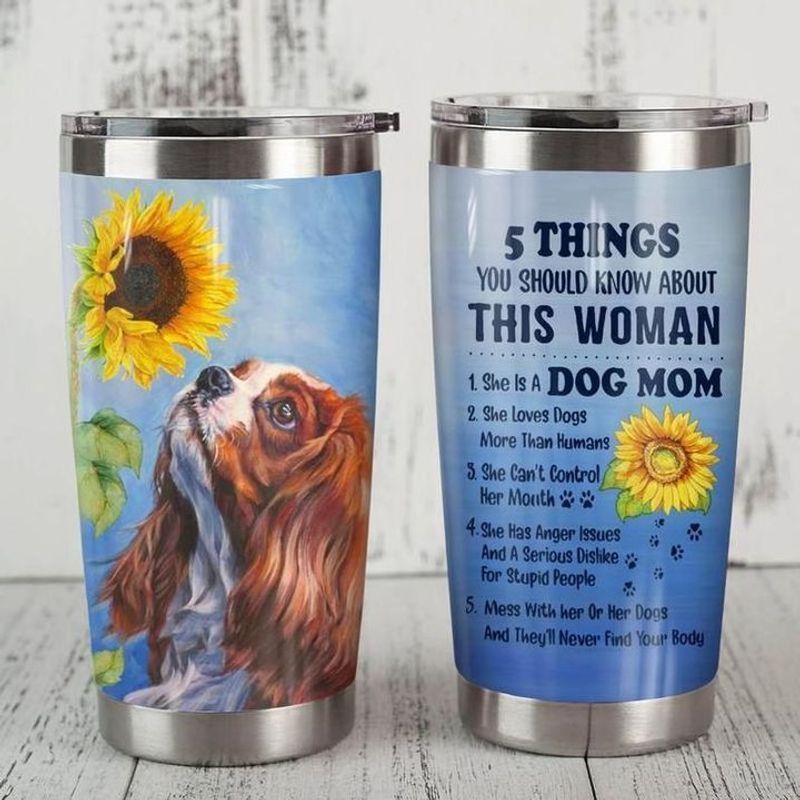 PresentsPrints, I things you should know about this woman she is a dogmom sunflower Cavalier King Charles Spaniel dog tumbler all over print size 20oz-30oz